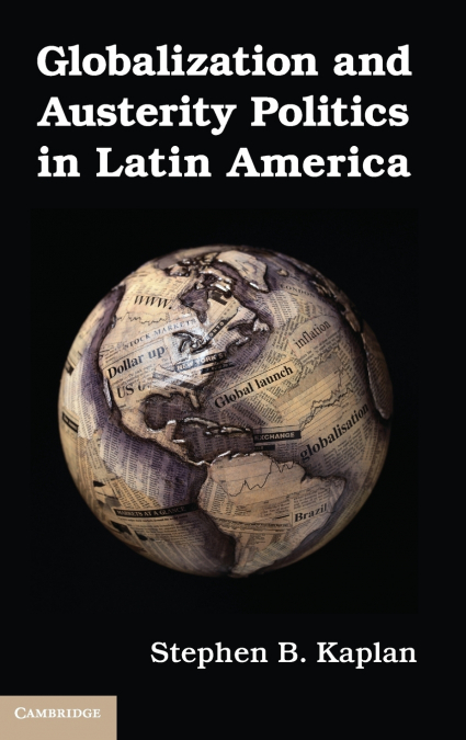 GLOBALIZATION AND AUSTERITY POLITICS IN LATIN AMERICA