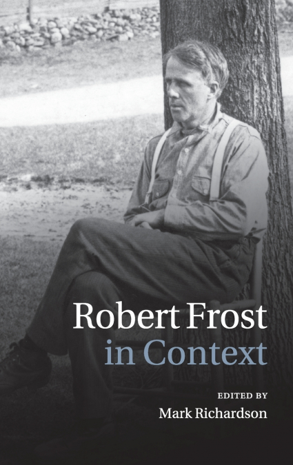 ROBERT FROST IN CONTEXT