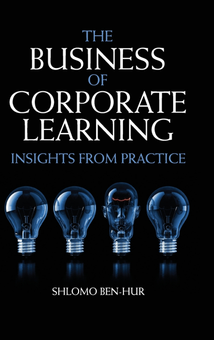 THE BUSINESS OF CORPORATE LEARNING
