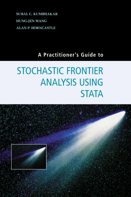 A PRACTITIONER?S GUIDE TO STOCHASTIC FRONTIER ANALYSIS USING