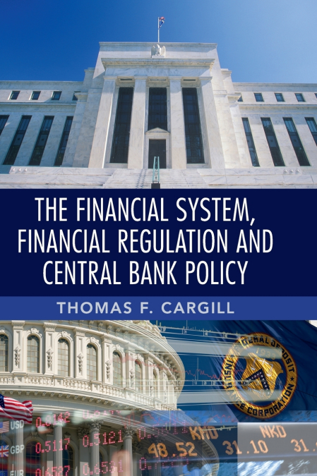 THE FINANCIAL SYSTEM, FINANCIAL REGULATION AND CENTRAL BANK