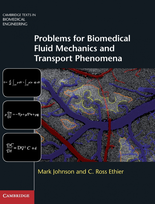 PROBLEMS FOR BIOMEDICAL FLUID MECHANICS AND TRANSPORT PHENOM