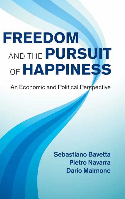 FREEDOM AND THE PURSUIT OF HAPPINESS