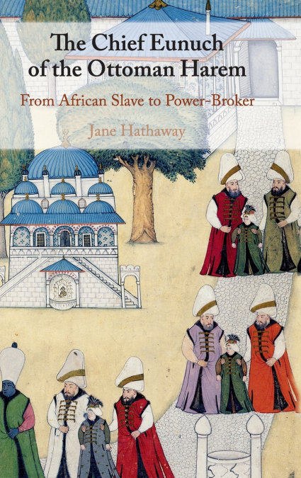 THE CHIEF EUNUCH OF THE OTTOMAN HAREM