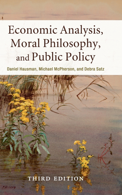 ECONOMIC ANALYSIS, MORAL PHILOSOPHY, AND PUBLIC POLICY