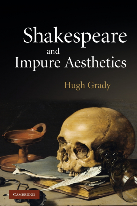SHAKESPEARE AND IMPURE AESTHETICS