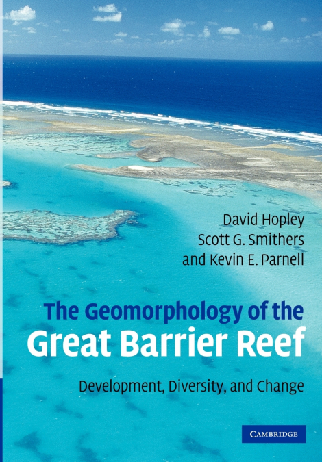 THE GEOMORPHOLOGY OF THE GREAT BARRIER REEF