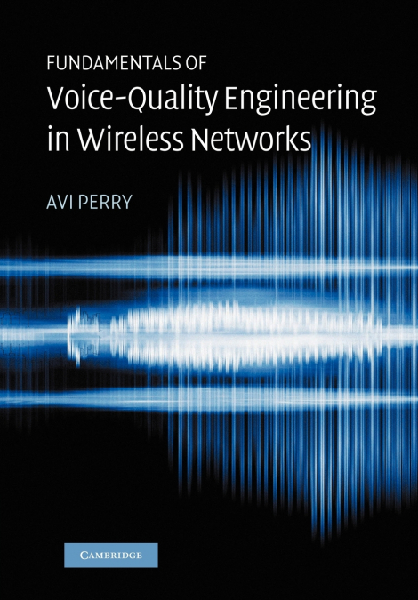 FUNDAMENTALS OF VOICE-QUALITY ENGINEERING IN WIRELESS NETWOR