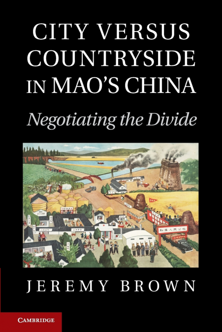 CITY VERSUS COUNTRYSIDE IN MAO?S CHINA