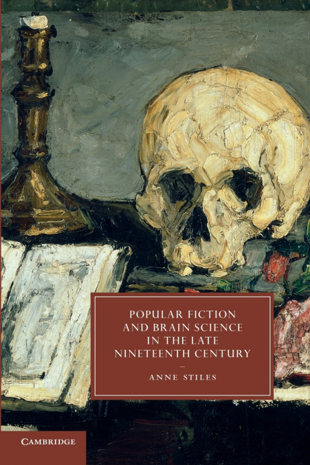POPULAR FICTION AND BRAIN SCIENCE IN THE LATE NINETEENTH CEN