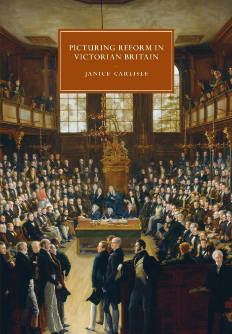 PICTURING REFORM IN VICTORIAN BRITAIN
