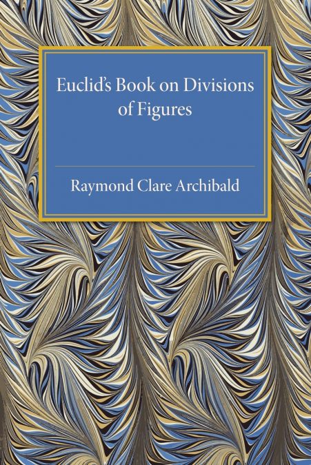 EUCLID?S BOOK ON DIVISION OF FIGURES