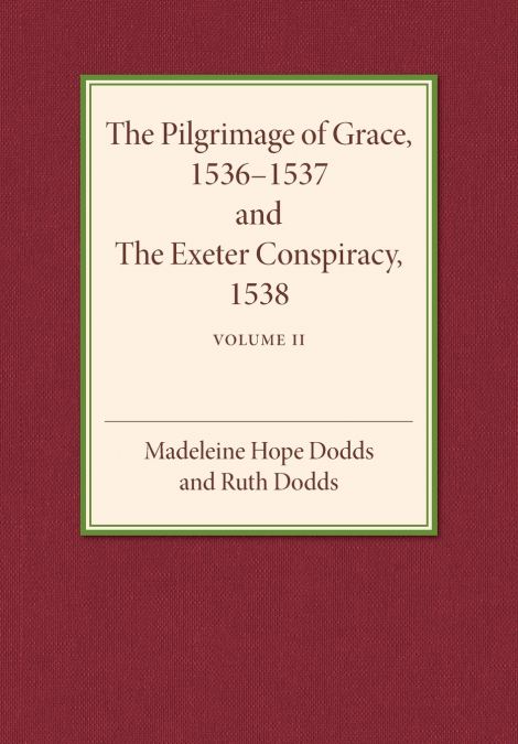THE PILGRIMAGE OF GRACE 1536-1537 AND THE EXETER CONSPIRACY