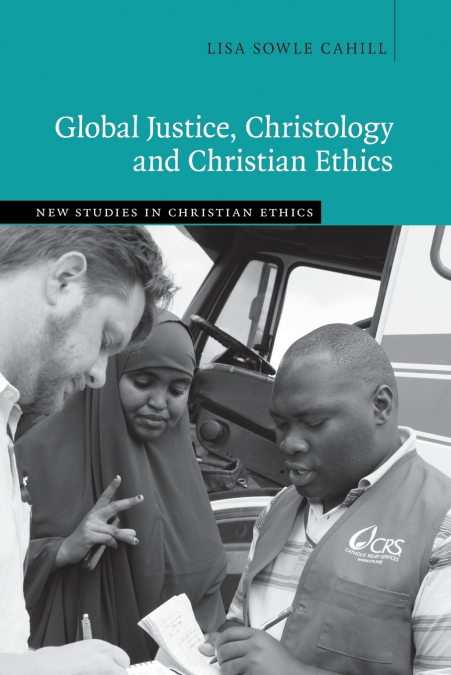 GLOBAL JUSTICE, CHRISTOLOGY AND CHRISTIAN ETHICS
