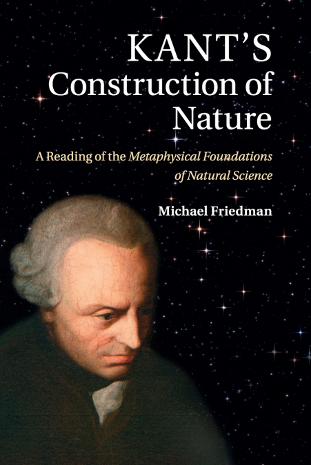 KANT?S CONSTRUCTION OF NATURE