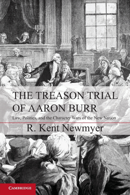 THE TREASON TRIAL OF AARON BURR