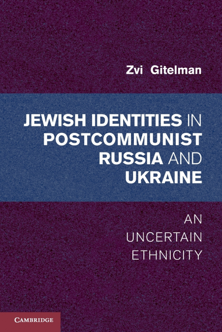 JEWISH IDENTITY IN POSTCOMMUNIST RUSSIA AND UKRAINE