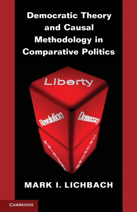 DEMOCRATIC THEORY AND CAUSAL METHODOLOGY IN COMPARATIVE POLI