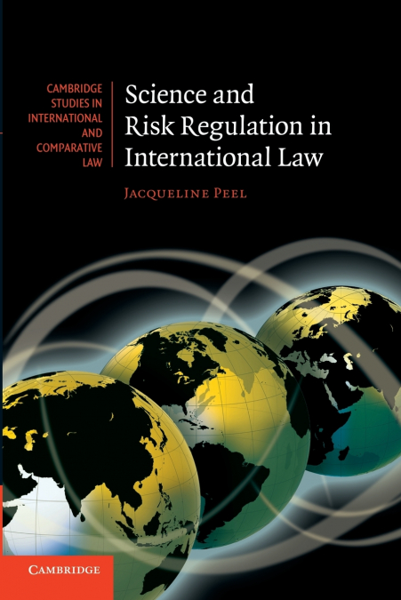 SCIENCE AND RISK REGULATION IN INTERNATIONAL LAW