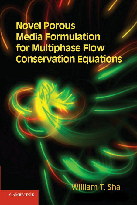 NOVEL POROUS MEDIA FORMULATION FOR MULTIPHASE FLOW CONSERVAT
