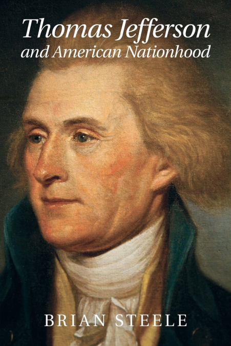 THOMAS JEFFERSON AND AMERICAN NATIONHOOD