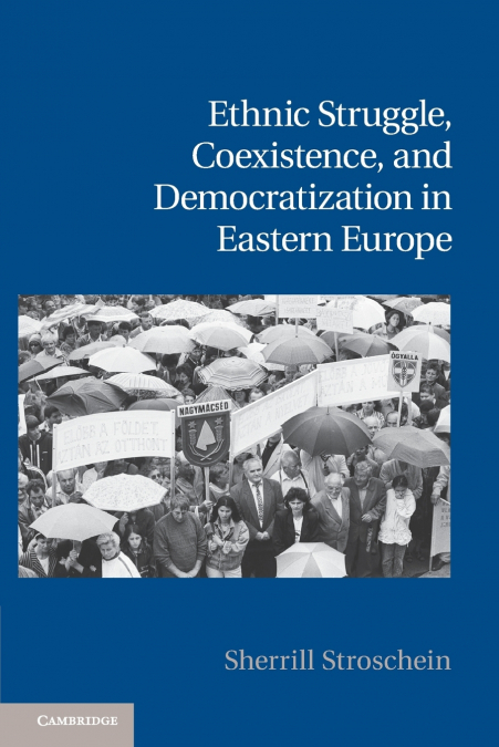 ETHNIC STRUGGLE, COEXISTENCE, AND DEMOCRATIZATION IN EASTERN