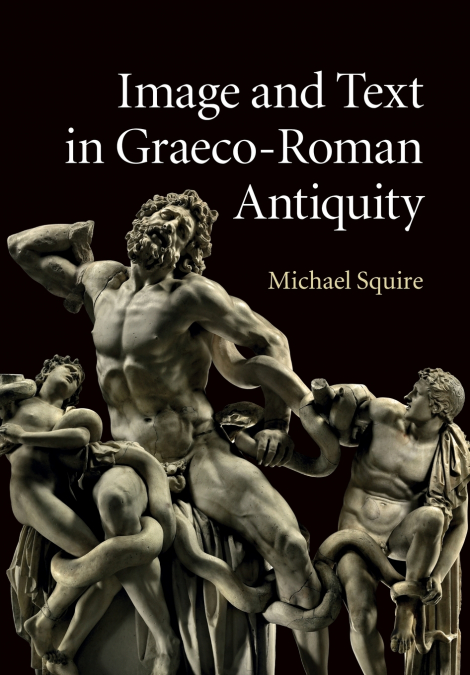 IMAGE AND TEXT IN GRAECO-ROMAN ANTIQUITY