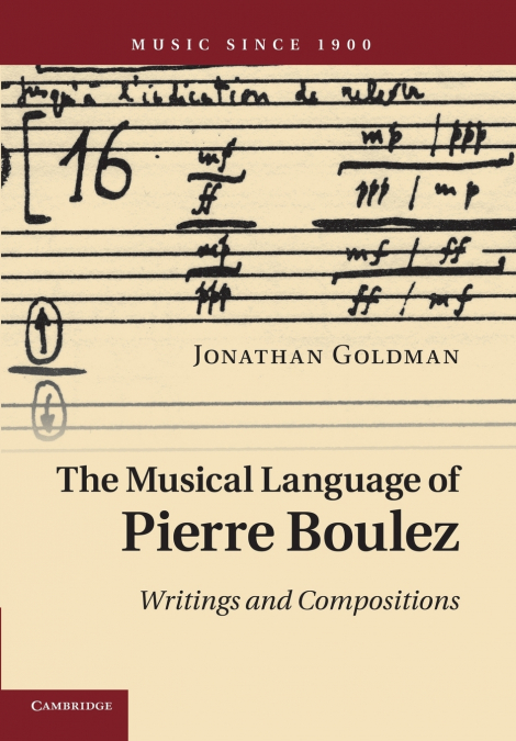 THE MUSICAL LANGUAGE OF PIERRE BOULEZ