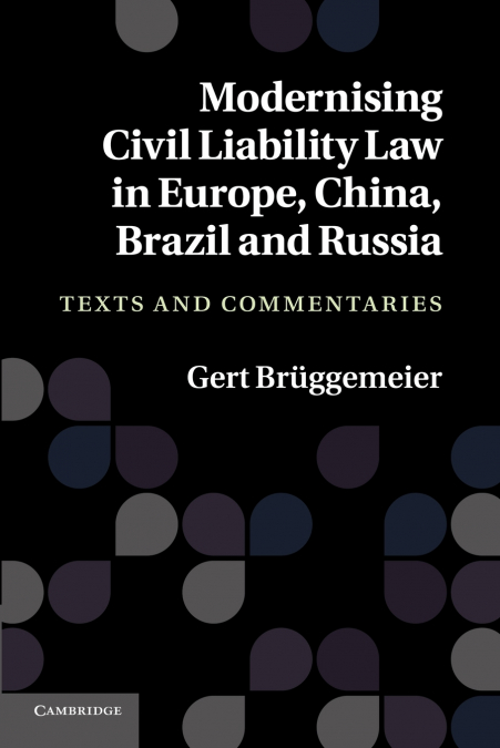 MODERNISING CIVIL LIABILITY LAW IN EUROPE, CHINA, BRAZIL AND