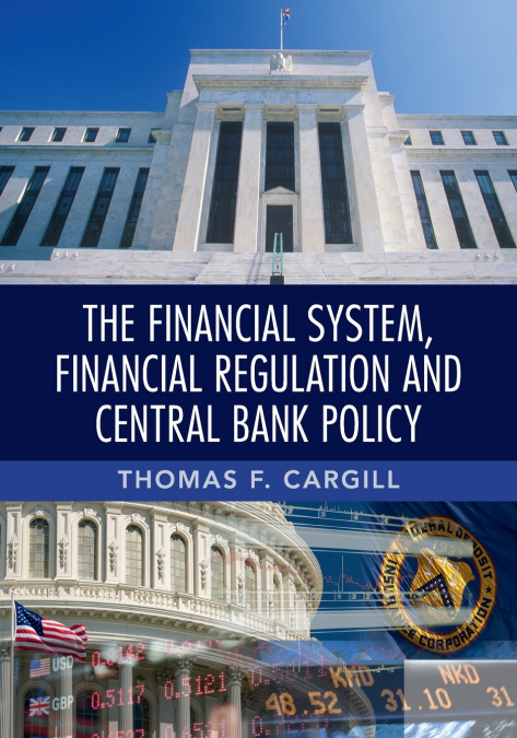 THE FINANCIAL SYSTEM, FINANCIAL REGULATION AND CENTRAL BANK