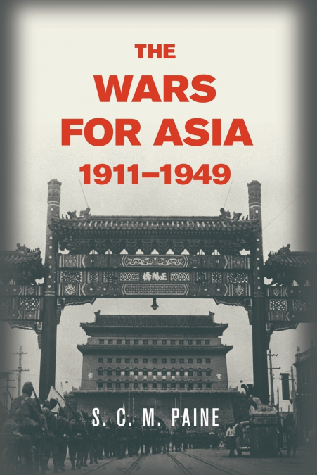 THE WARS FOR ASIA, 1911 1949