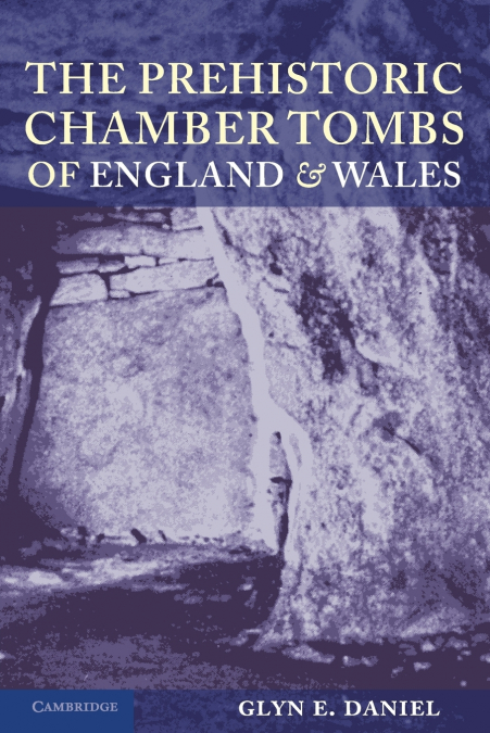 THE PREHISTORIC CHAMBER TOMBS OF ENGLAND AND WALES