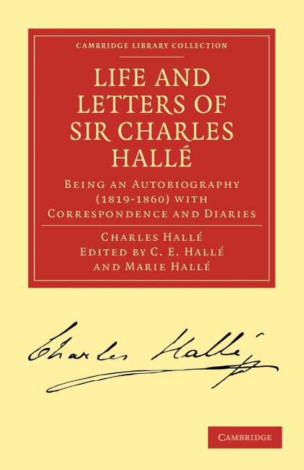 LIFE AND LETTERS OF SIR CHARLES HALLE