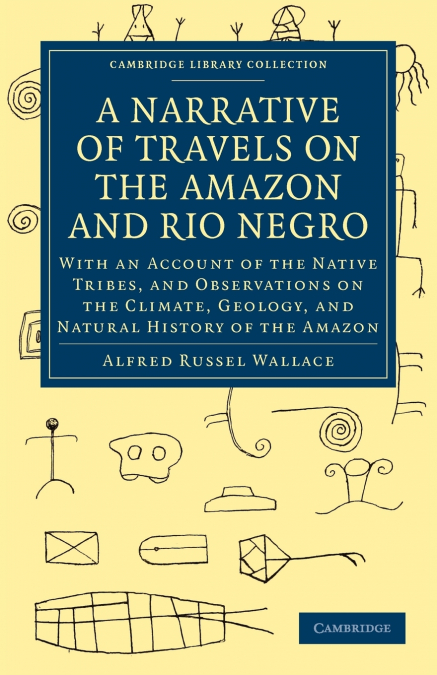 A NARRATIVE OF TRAVELS ON THE AMAZON AND RIO NEGRO, WITH AN