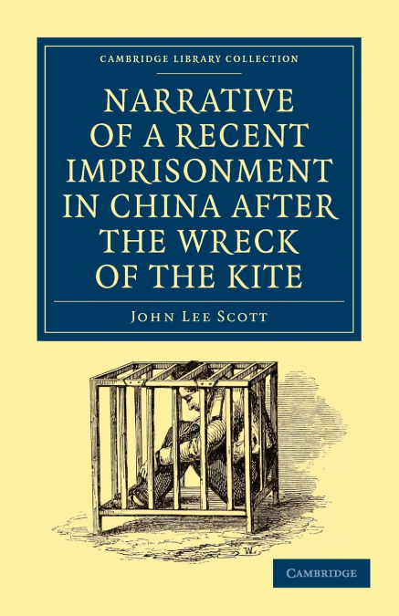 NARRATIVE OF A RECENT IMPRISONMENT IN CHINA AFTER THE WRECK