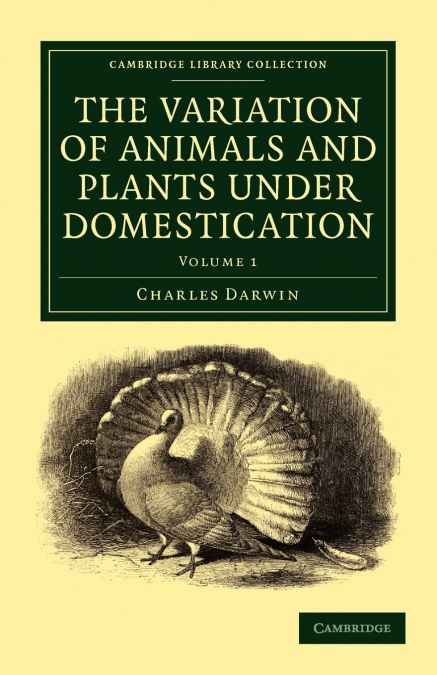 THE VARIATION OF ANIMALS AND PLANTS UNDER DOMESTICATION - VO