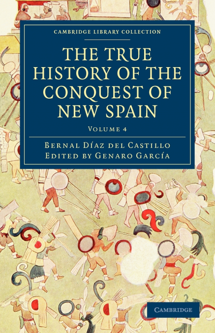 THE TRUE HISTORY OF THE CONQUEST OF NEW SPAIN