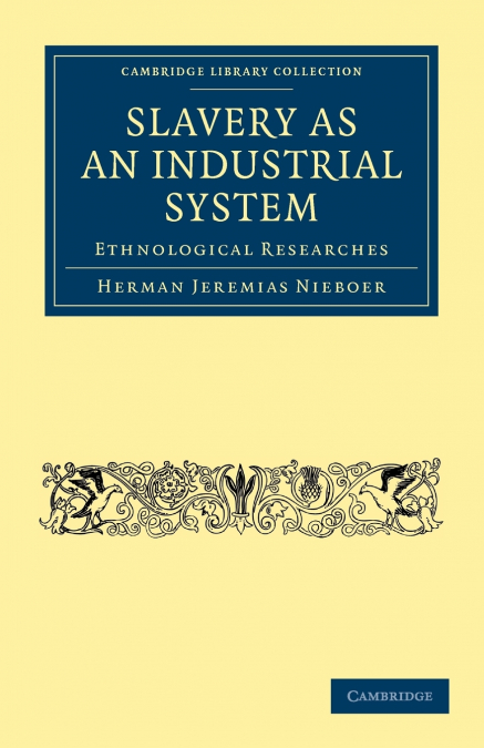 SLAVERY AS AN INDUSTRIAL SYSTEM
