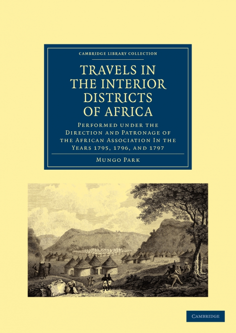 TRAVELS IN THE INTERIOR DISTRICTS OF AFRICA