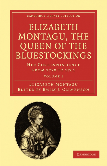 ELIZABETH MONTAGU, THE QUEEN OF THE BLUESTOCKINGS