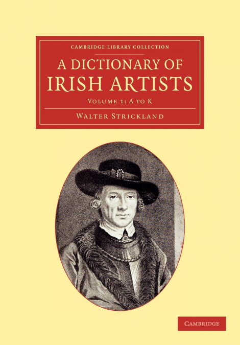 A DICTIONARY OF IRISH ARTISTS - VOLUME 1