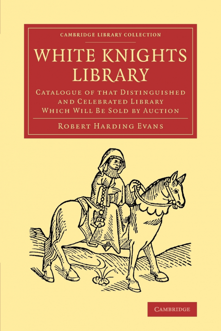 CATALOGUE OF THE CURIOUS, CHOICE AND VALUABLE LIBRARY OF THE