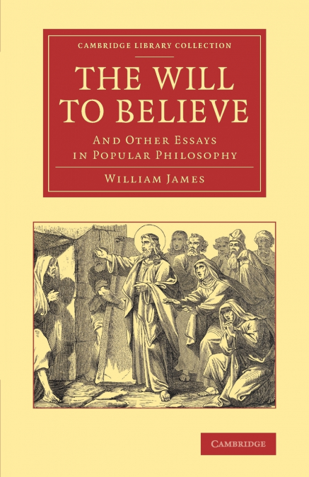 THE WILL TO BELIEVE