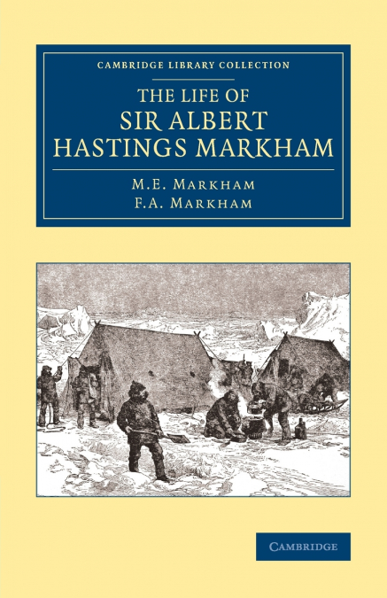 THE LIFE OF SIR ALBERT HASTINGS MARKHAM