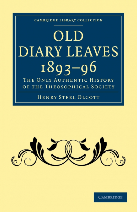 OLD DIARY LEAVES 1893-6