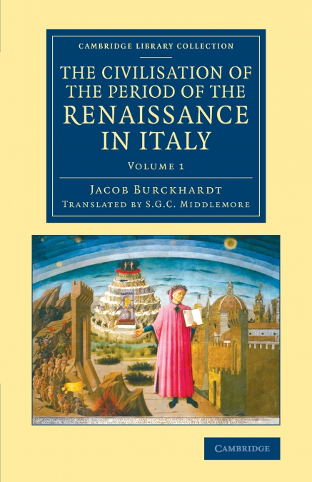 THE CIVILISATION OF THE PERIOD OF THE RENAISSANCE IN ITALY -
