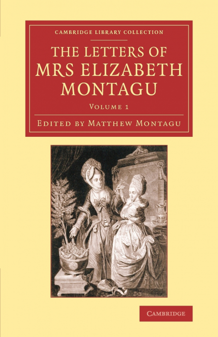 THE LETTERS OF MRS ELIZABETH MONTAGU - VOLUME 1