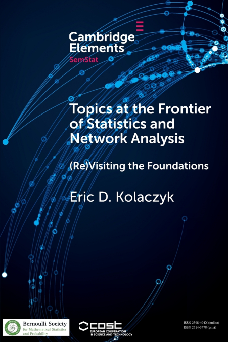 TOPICS AT THE FRONTIER OF STATISTICS AND NETWORK ANALYSIS