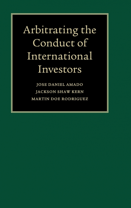 ARBITRATING THE CONDUCT OF INTERNATIONAL INVESTORS