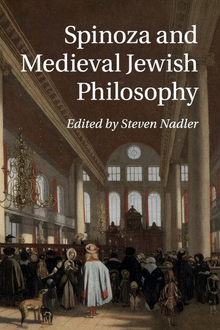 SPINOZA AND MEDIEVAL JEWISH PHILOSOPHY